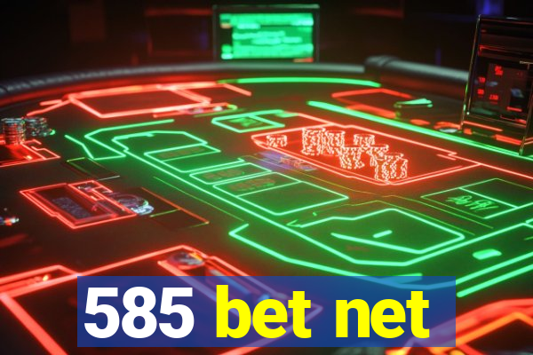 585 bet net